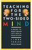 Teaching for the Two-Sided Mind: A Guide to Right Brain/Left Brain Education