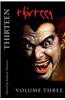 Thirteen Volume Three