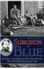 Surgeon in Blue: Jonathan Letterman, the Civil War Doctor Who Pioneered Battlefield Care