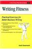 Writing Fitness (Practical Exercises For Better Business Writing)