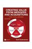 Creating Value from Mergers and Acquisitions