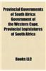 Provincial Governments of South Africa Provincial Governments of South Africa: Government of the Western Cape, Provincial Legislatures of Sgovernment