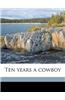 Ten Years a Cowboy