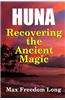 Huna, Recovering the Ancient Magic