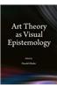 Art Theory as Visual Epistemology