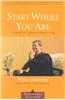 Start Where You Are: A Guide to Compassionate Living