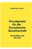Grundgesetz Fur Die Europaische Gemeinschaft Vorschlag Und Bericht