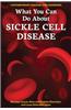What You Can Do about Sickle Cell Disease