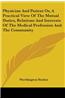 Physician And Patient Or, A Practical View Of The Mutual Duties, Relations And Interests Of The Medical Profession And The Community