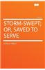 Storm-Swept; Or, Saved to Serve