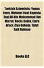 Turkish Scientists: Mehmet Fuat Koprulu, Necla Kelek, Mustafa Pultar, Emre Arac, Ziya Gokalp, Zeynel Mungan, Elif Afak, Talat Sait Halman