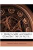 L' Horoscope Accompli: Comedie En Un Acte...