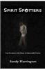 Spirit Spotters: True Encounters with Ghosts & Otherworldly Entities
