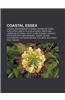 Coastal Essex: Coastal Environment of Essex, Islands of Essex, Populated Coastal Places in Essex, Ports and Harbours of Essex