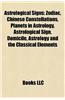 Astrological Signs: Zodiac, Chinese Constellations, Planets in Astrology, Astrological Sign, Domicile, Astrology and the Classical Element