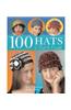 100 Hats to Knit & Crochet