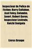 Inspecteur de Police de Fiction: Inspecteur Gadget, Harry Callahan, John McClane, Axel Foley, Gadget Et Les Gadgetinis, Columbo, Miles Straume