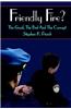 Friendly Fire?: the Good, the Bad and the Corrupt