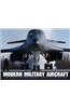 Modern Military Aircraft: The World's Fighting Aircraft: 1945 to Present Day
