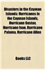 Disasters in the Cayman Islands: Hurricanes in the Cayman Islands, Hurricane Gustav, Hurricane Ivan, Hurricane Paloma, Hurricane Allen