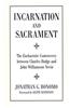 Incarnation and Sacrament: The Eucharistic Controversy Between Charles Hodge and John Williamson Nevin