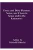 Dusty and Dirty Plasmas, Noise, and Chaos in Space and in the Laboratory