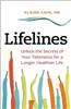 Lifelines: Unlock the Secrets of Your Telomeres for a Longer, Healthier Life