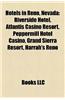 Hotels in Reno, Nevada: Riverside Hotel, Atlantis Casino Resort, Peppermill Hotel Casino, Grand Sierra Resort, Harrah's Reno