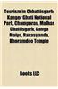 Tourism in Chhattisgarh: Kanger Ghati National Park, Champaran, Malhar, Chattisgarh, Ganga Maiya, Rakasganda, Bhoramdeo Temple,