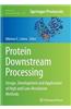 Protein Downstream Processing: Design, Development and Application of High and Low-Resolution Methods