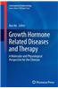 Growth Hormone Related Diseases and Therapy: A Molecular and Physiological Perspective for the Clinician
