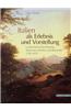 Italien ALS Erlebnis Und Vorstellung: Landschaftswahrnehmung Deutscher Kunstler Und Reisender 1760-1870