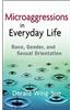 Microaggressions in Everyday Life: Race, Gender, and Sexual Orientation
