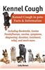 Kennel Cough. Including Symptoms, Diagnosing, Duration, Treatment, Relief, Bordetella, Canine Parainfluenza, Vaccine, and Much More. Kennel Cough in P