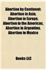 Abortion by Continent: Abortion in Asia, Abortion in Europe, Abortion in the Americas, Abortion in Argentina, Abortion in Mexico