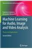 Machine Learning for Audio, Image and Video Analysis: Theory and Applications