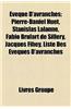 Vque D'Avranches: Pierre-Daniel Huet, Stanislas Lalanne, Fabio Brulart de Sillery, Jacques Fihey, Liste Des Vques D'Avranches