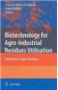 Biotechnology for Agro-Industrial Residues Utilisation: Utilisation of Agro-Residues