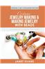 Costume Jewelry Making & Making Jewelry with Beads: A Complete & Step by Step Guide: (Special 2 in 1 Exclusive Edition)