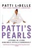 Patti's Pearls: Lessons in Living Genuinely, Joyfully, Generously