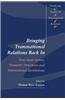 Bringing Transnational Relations Back in: Non-State Actors, Domestic Structures and International Institutions