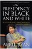 Presidency in Black and White