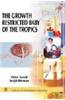 The Growth Restricted Baby of the Tropics