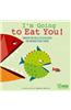 I'm Going to Eat You!: Unfold the Pages to Discover the Animal Food Chain