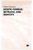 Joseph Conrad: Betrayal and Identity