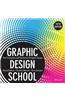 Graphic Design School: The Principles and Practice of Graphic Design
