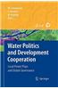 Water Politics and Development Cooperation: Local Power Plays and Global Governance