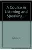 A Course in Listening and Speaking II