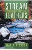 Stream Feathers: Fly Fishing with a Naturalist