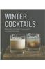 Winter Cocktails: Mulled Ciders, Hot Toddies, Punches, Pitchers, and Cocktail Party Snacks